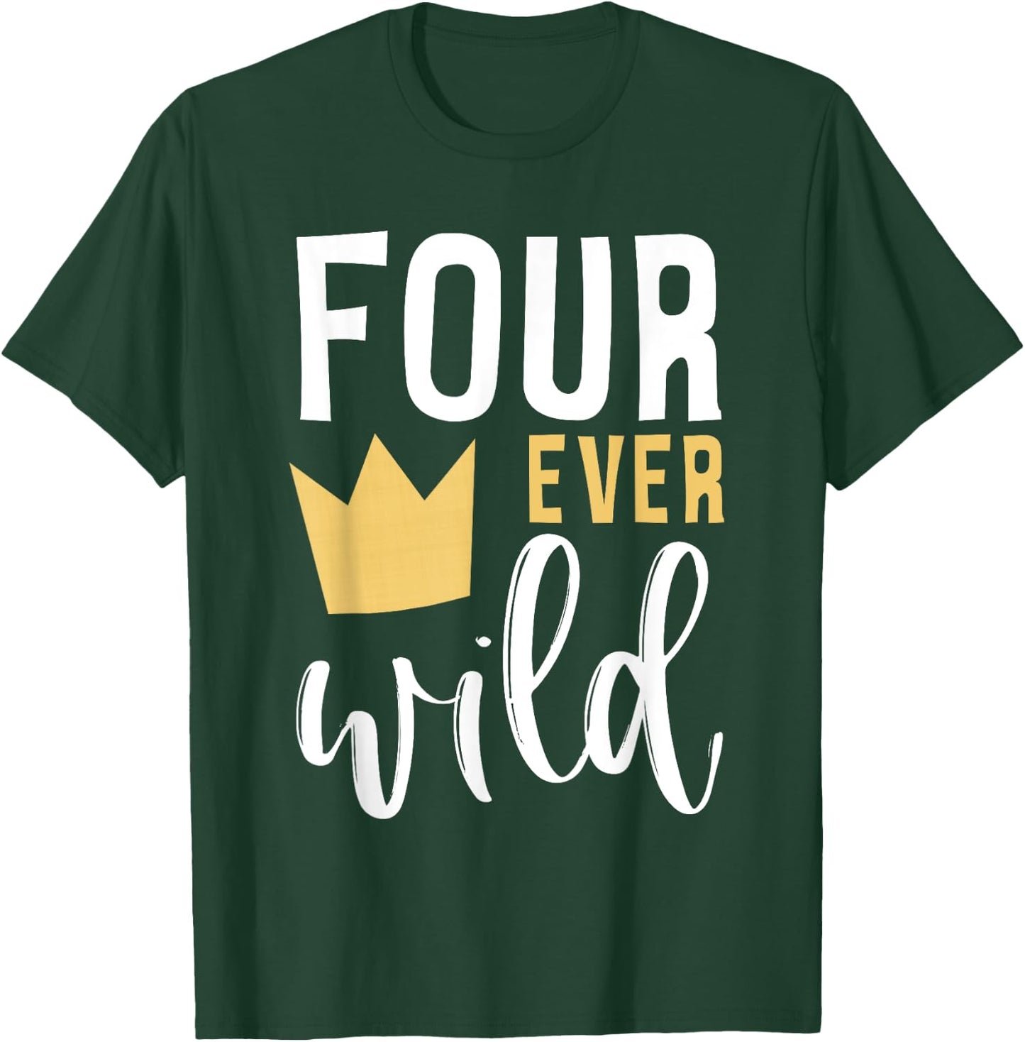 4th Birthday Four Ever Wild Crown Fourth Bday Party Family T-Shirt - T-Shirt | Forest