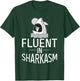 Fluent in Sharkasm Shark Lover T-Shirt - T-Shirt | Forest