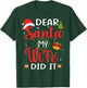 Funny Christmas Pajamas Shirt, Dear Santa My Wife Did It T-Shirt - T-Shirt | Forest