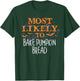 Most Likely To Halloween Bake Pumpkin Bread Matching T-Shirt - T-Shirt | Forest