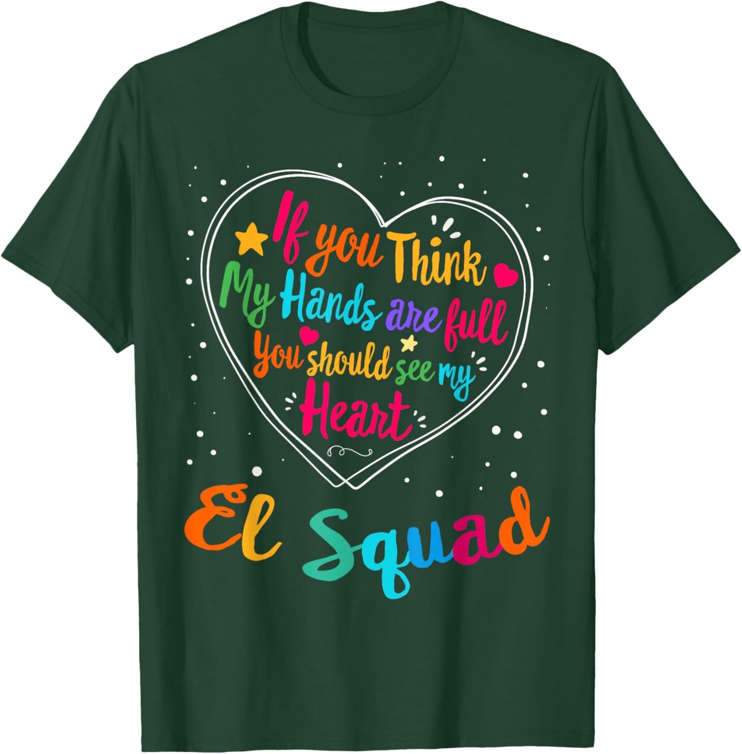 EL Squad Appreciation Week Back to School Heart T-Shirt - T-Shirt | Forest