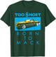 Too Short - Born To Mack Hi Contrast T-Shirt - T-Shirt | Forest