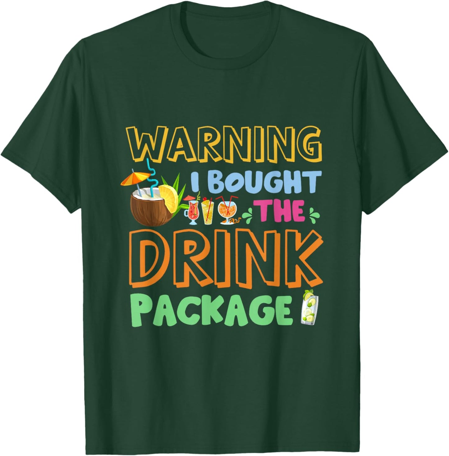 Warning I Bought The Drink Package Funny Cruise Matching T-Shirt - T-Shirt | Forest