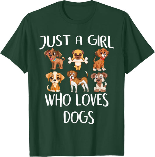 Just A Girl Who Loves Dogs Cute Funny Puppy Lovers Dog T-Shirt - T-Shirt | Forest
