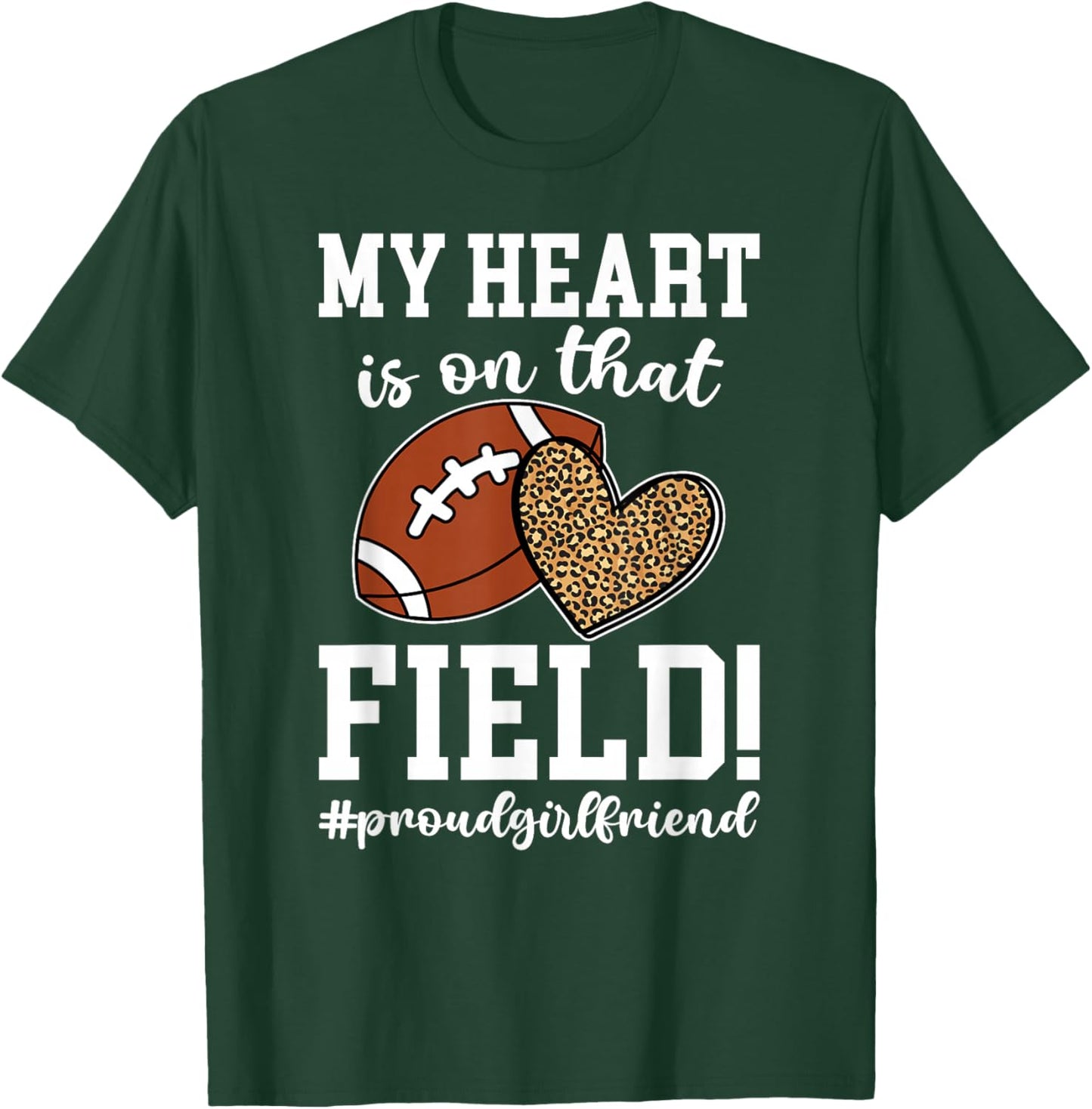 On That Field Football Girlfriend Of A Football Player T-Shirt - T-Shirt | Forest