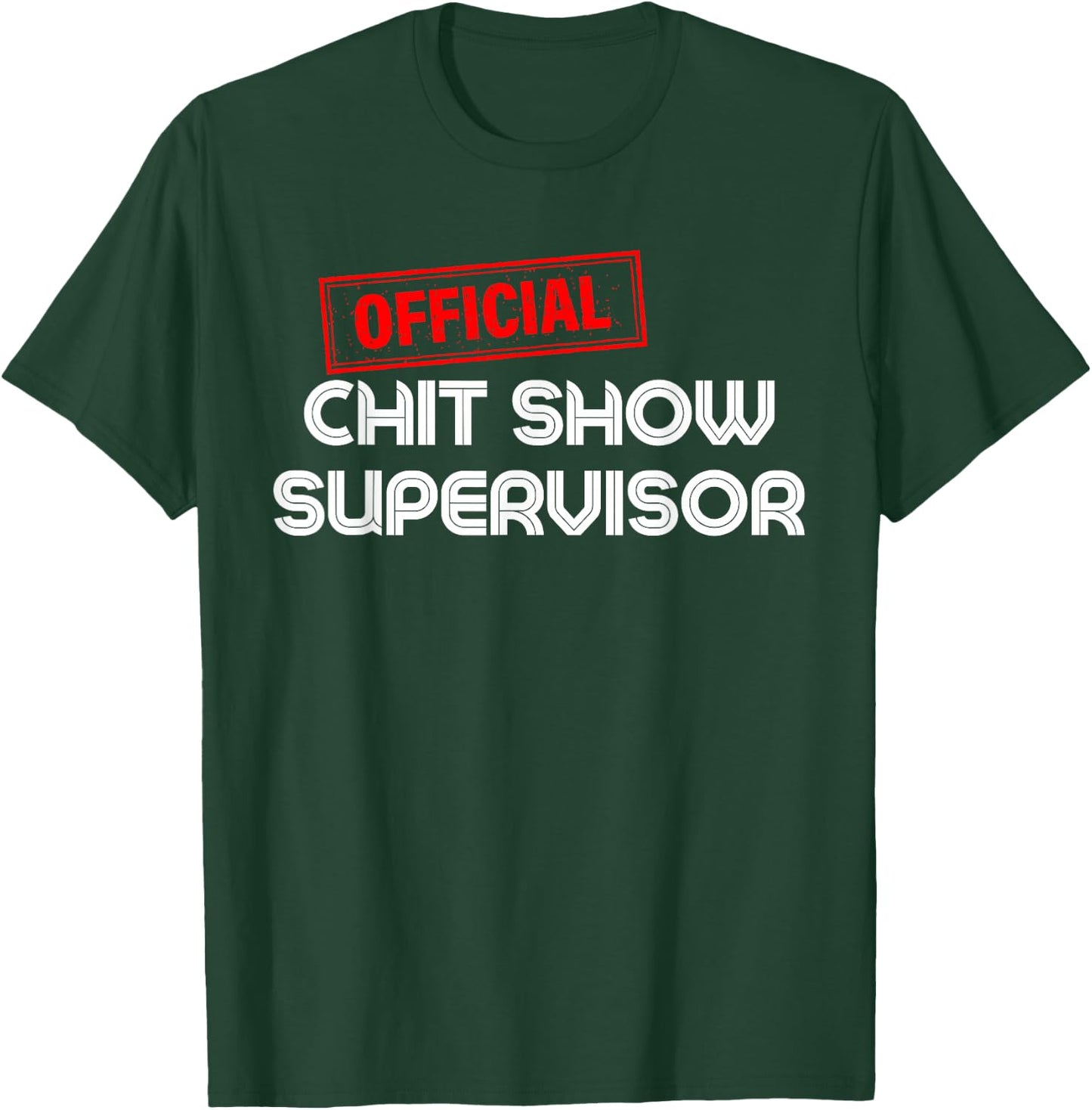 Retro Vintage Official Chit Show Supervisor Funny Mom Dad T-Shirt - T-Shirt | Forest