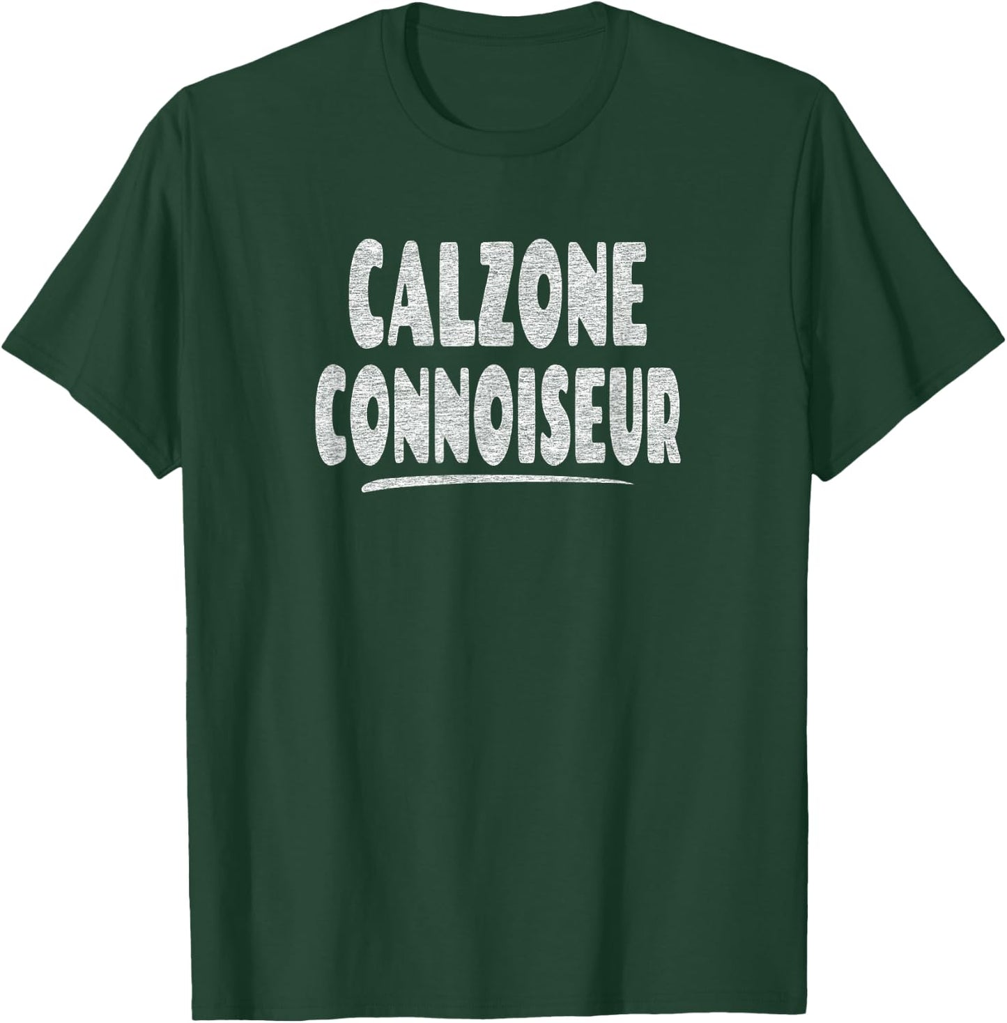 Calzone Connoiseur - Fun Calzone Enthusiasts Joke T-Shirt - T-Shirt | Forest