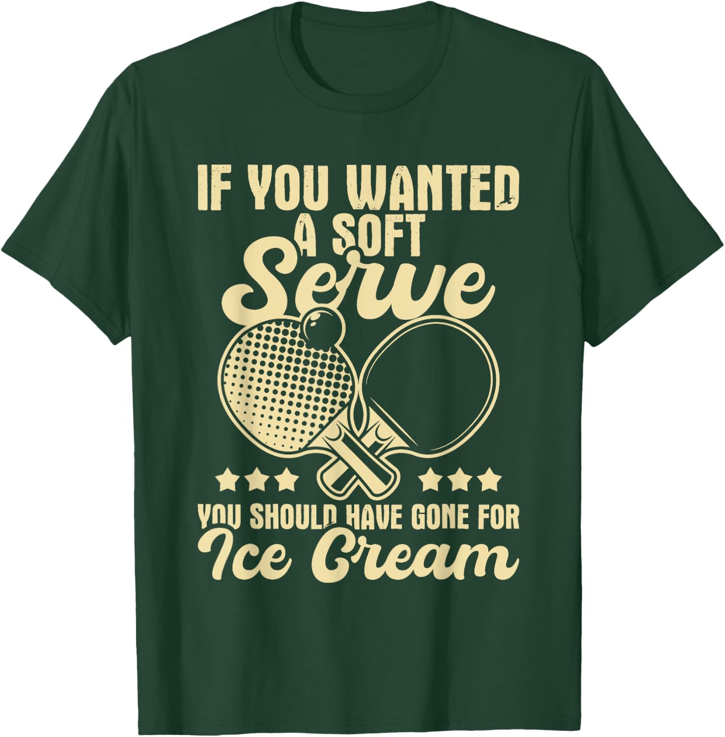 You Should Have Gone For Ice Cream - Ping Pong Table Tennis Women Girls Kids T-Shirt - T-Shirt | Forest