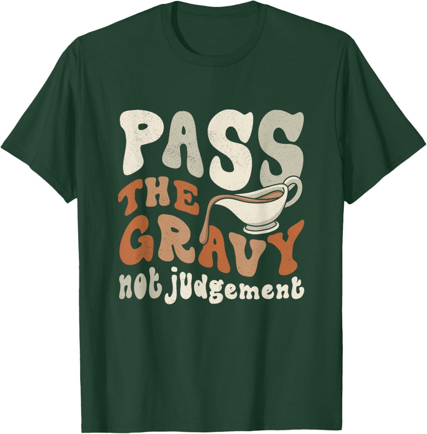 Funny Pass The Gravy Thanksgiving T-Shirt - T-Shirt | Forest
