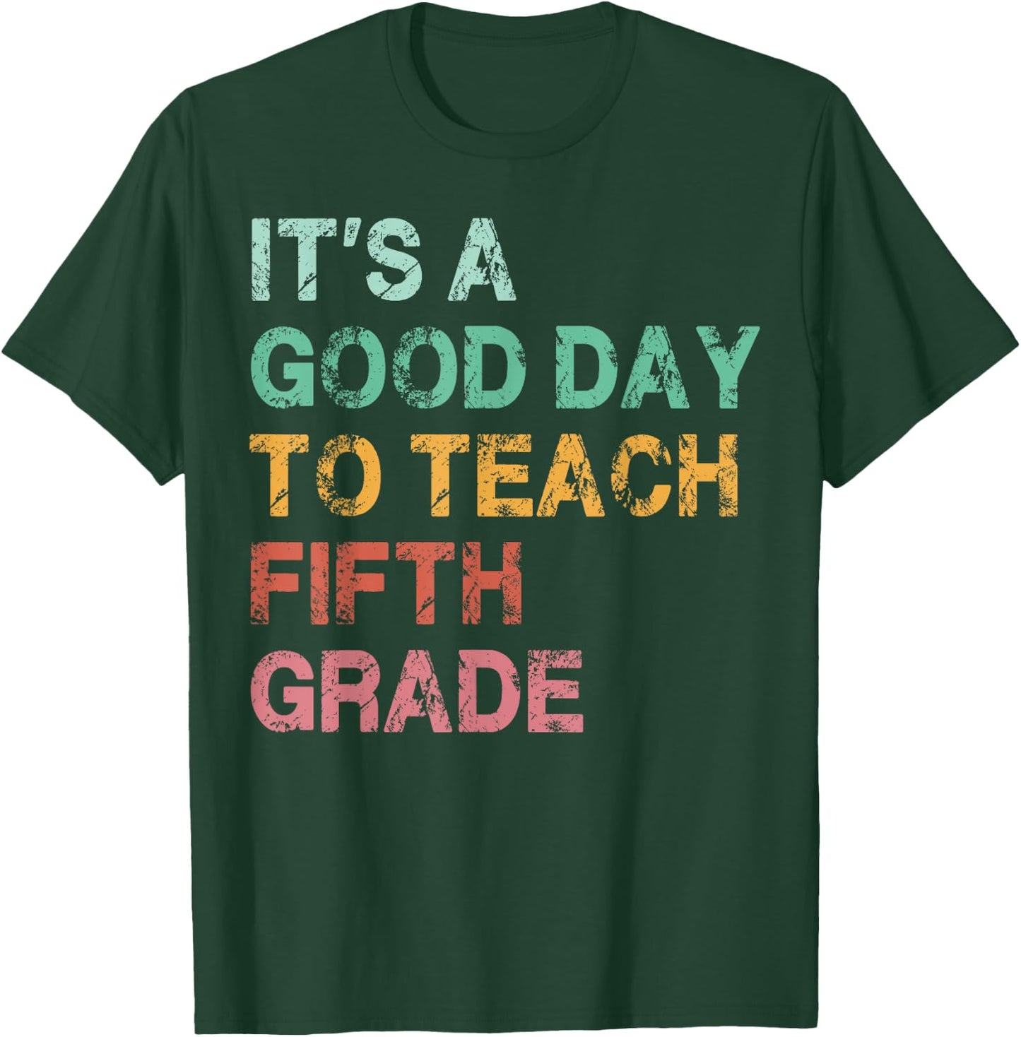 It’s A Good Day To Teach 5th Grade Vintage Back To School T-Shirt - T-Shirt | Forest