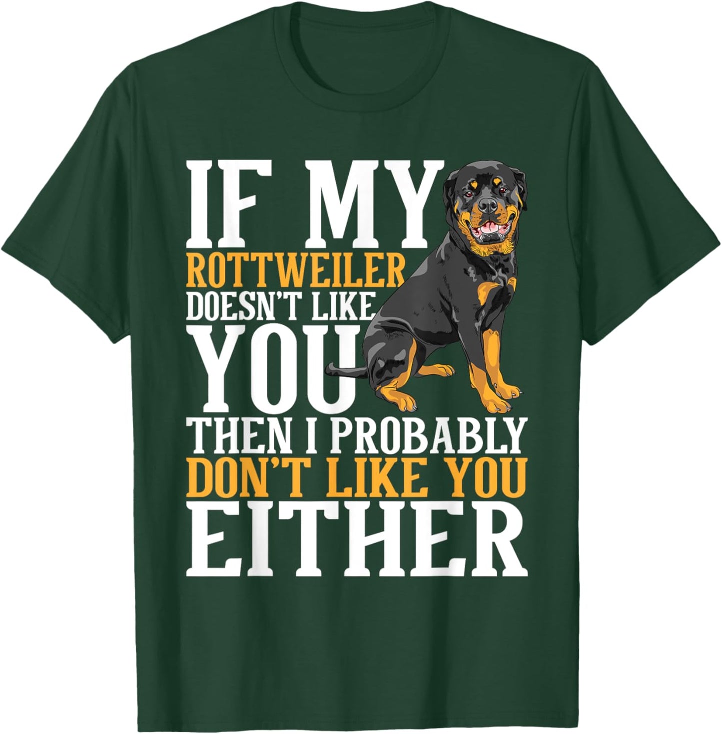 My Rottweiler Doesn't Like You - Dog Breeder Puppy Owner Men Women Kids T-Shirt - T-Shirt | Forest