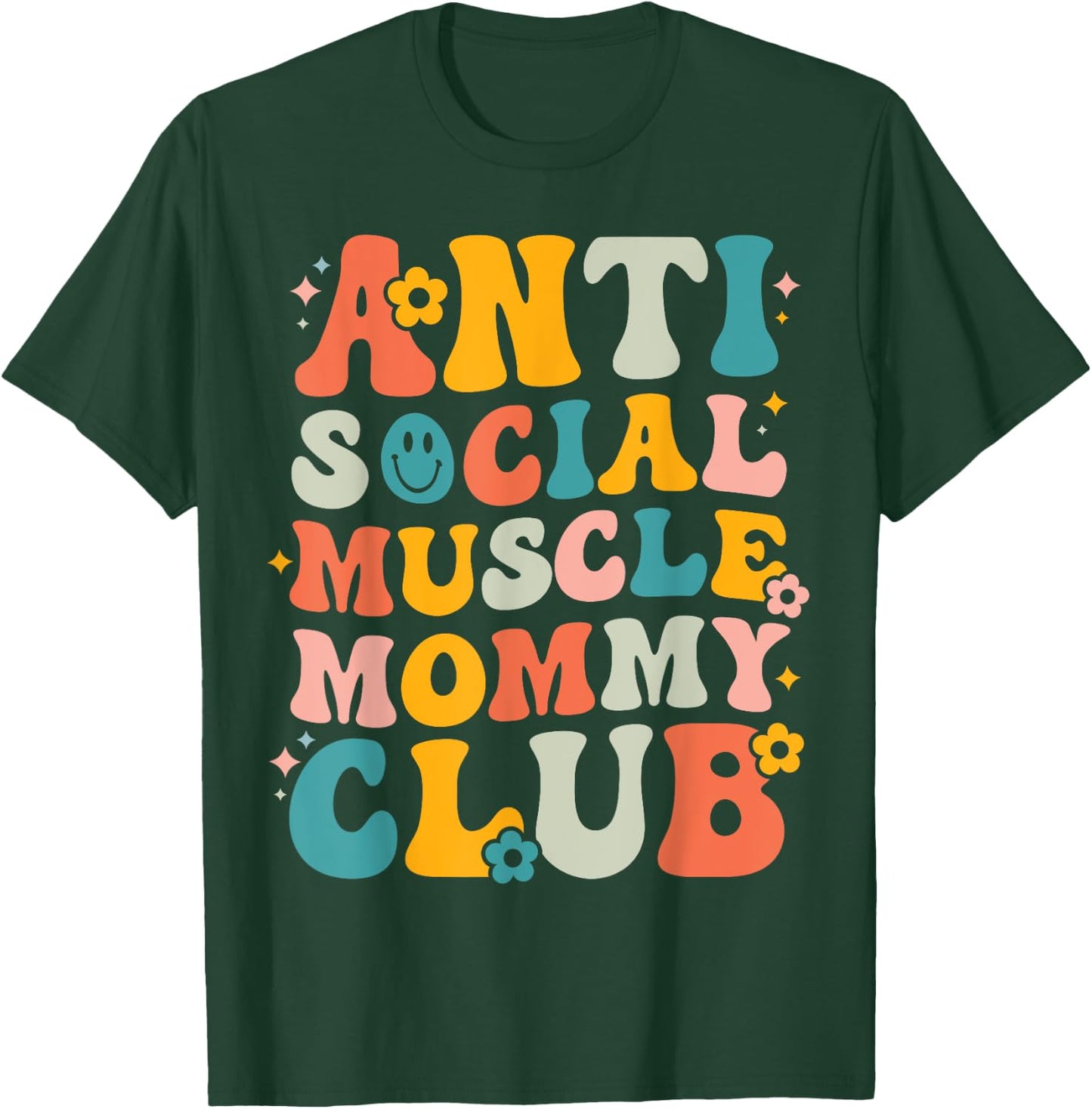 Anti Social Muscle Mommy Club Groovy Pump Cover Funny T-Shirt - T-Shirt | Forest