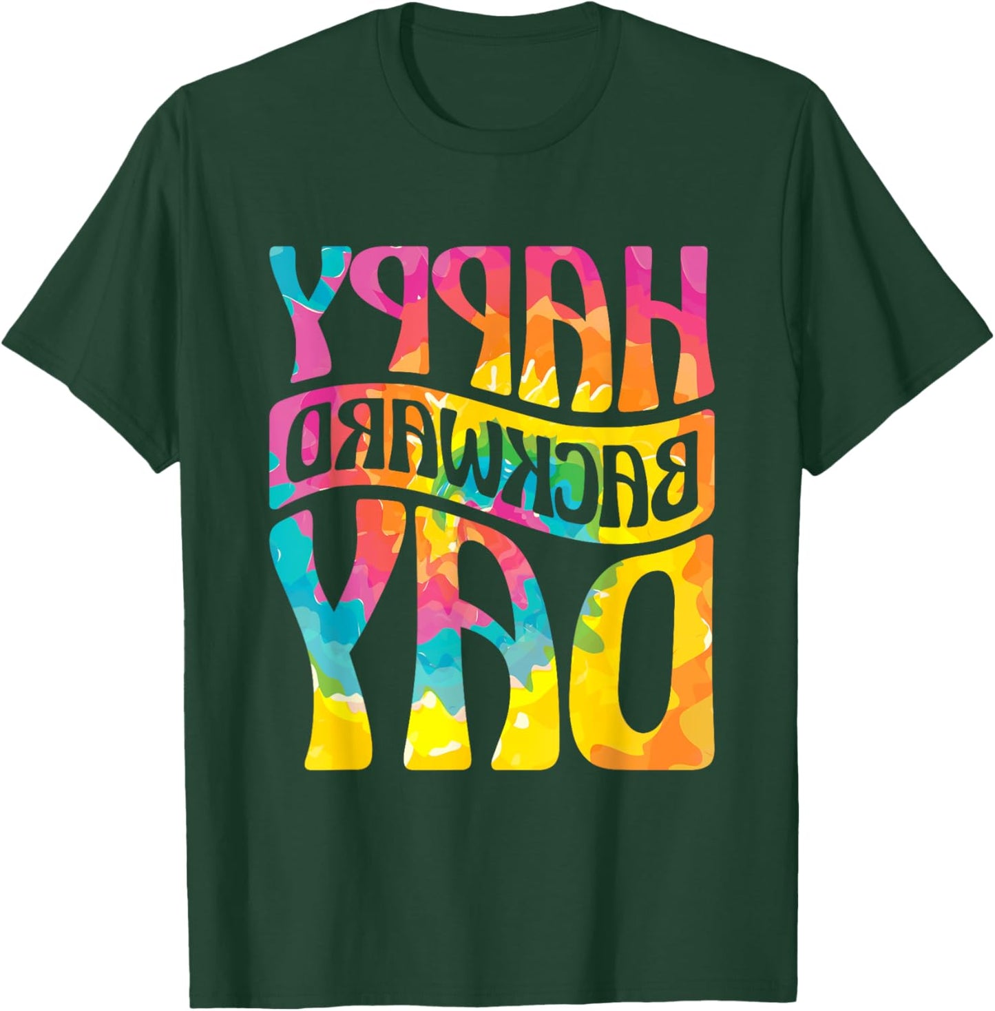 Happy Backward Day and Backward Reversed Day T-Shirt - T-Shirt | Forest