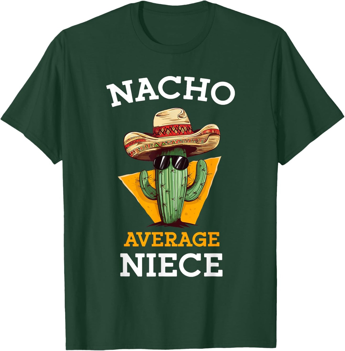 Nacho Average Niece Mexican Cactus Sombrero Cinco De Mayo T-Shirt - T-Shirt | Forest