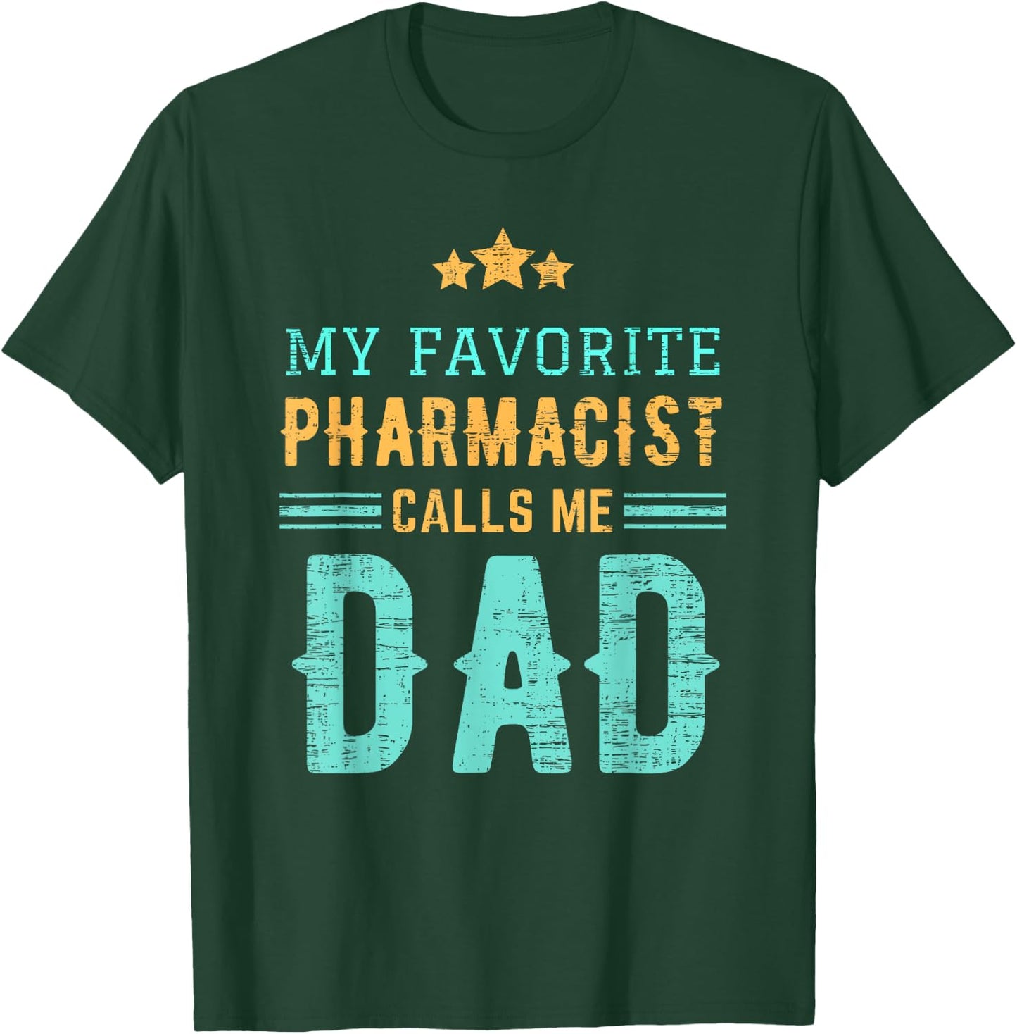 My Favorite Pharmacist Calls Me Dad Funny Pharmacy Daddy T-Shirt - T-Shirt | Forest