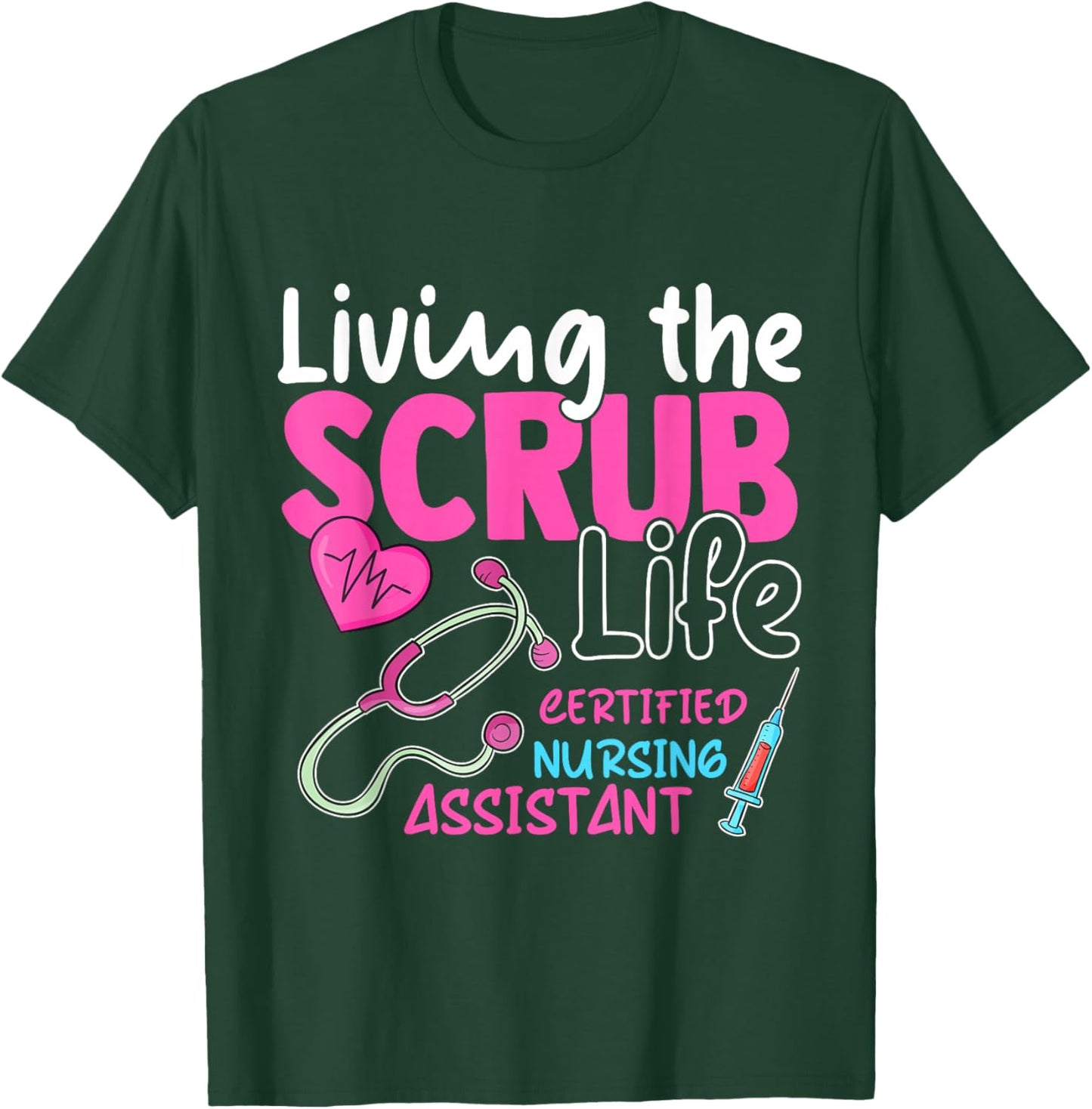 Cna for Nurse Hospital Colletion Living the Scrubs Life T-Shirt - T-Shirt | Forest