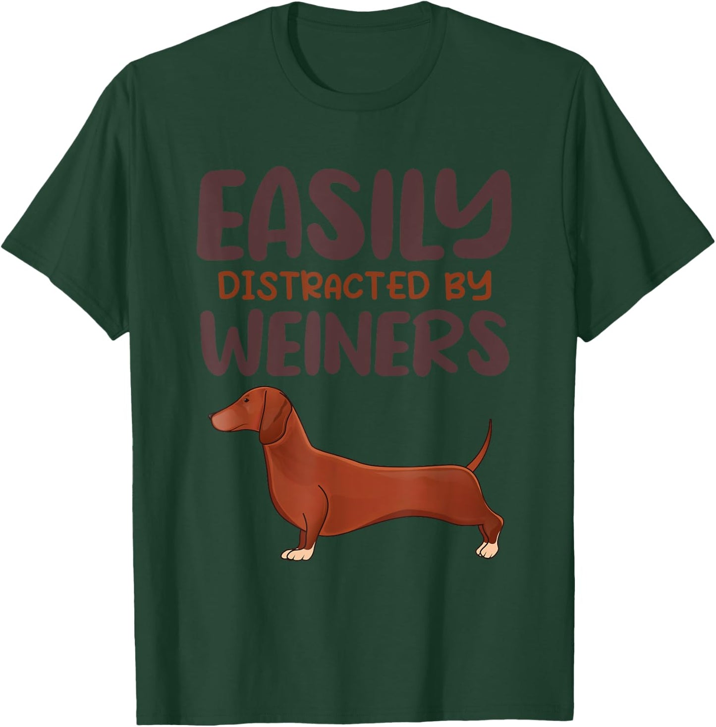 Funny Easily Distracted By Weiners Cute Dachshund Lover T-Shirt - T-Shirt | Forest
