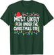 Most Likely To Peek Under The Christmas Tree Christmas Funny T-Shirt - T-Shirt | Forest