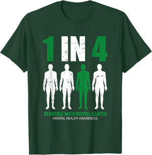 1 In 4 Struggle With Mental Illness Mental Health Awareness T-Shirt - T-Shirt | Forest