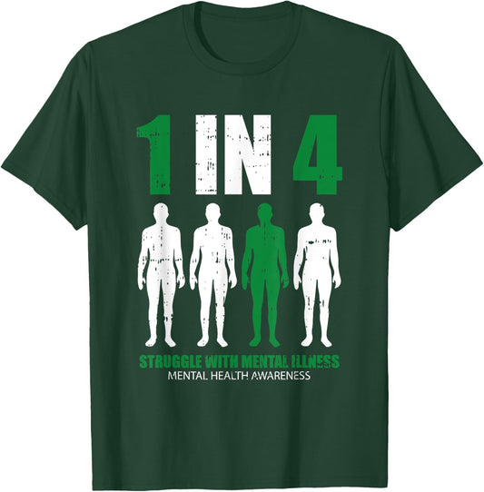 1 In 4 Struggle With Mental Illness Mental Health Awareness T-Shirt - T-Shirt | Forest