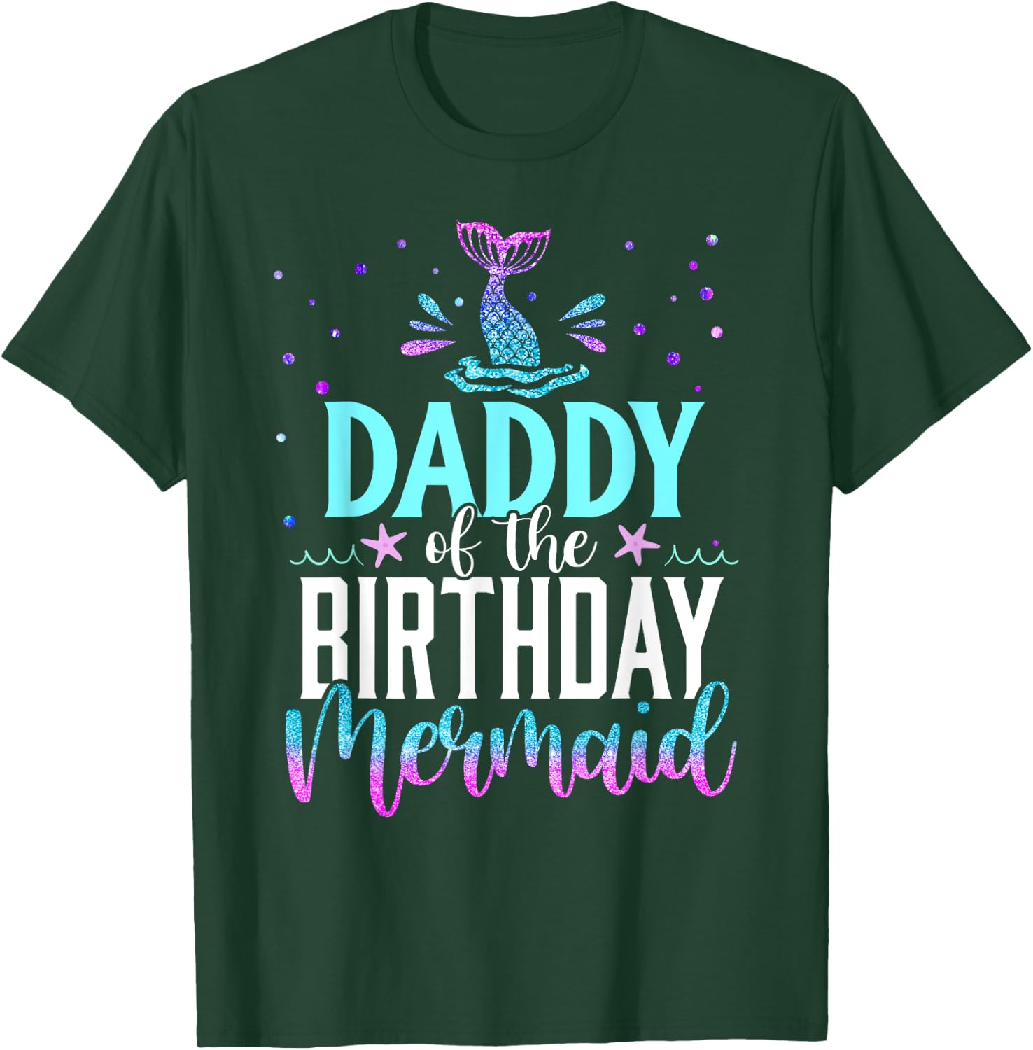 Daddy Of The Birthday Mermaid Funny Matching Family Party T-Shirt - T-Shirt | Forest