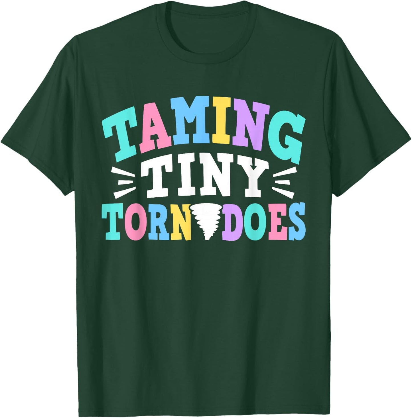 Taming Tiny Tornadoes Day Care Teacher T-Shirt - T-Shirt | Forest