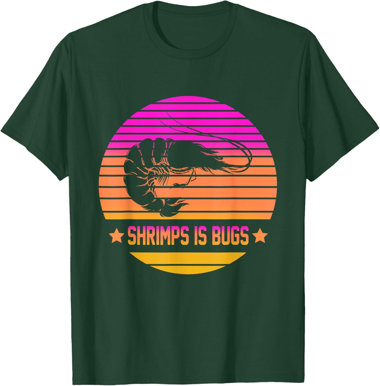 Shrimps Is Bugs Apparel T-Shirt - T-Shirt | Forest