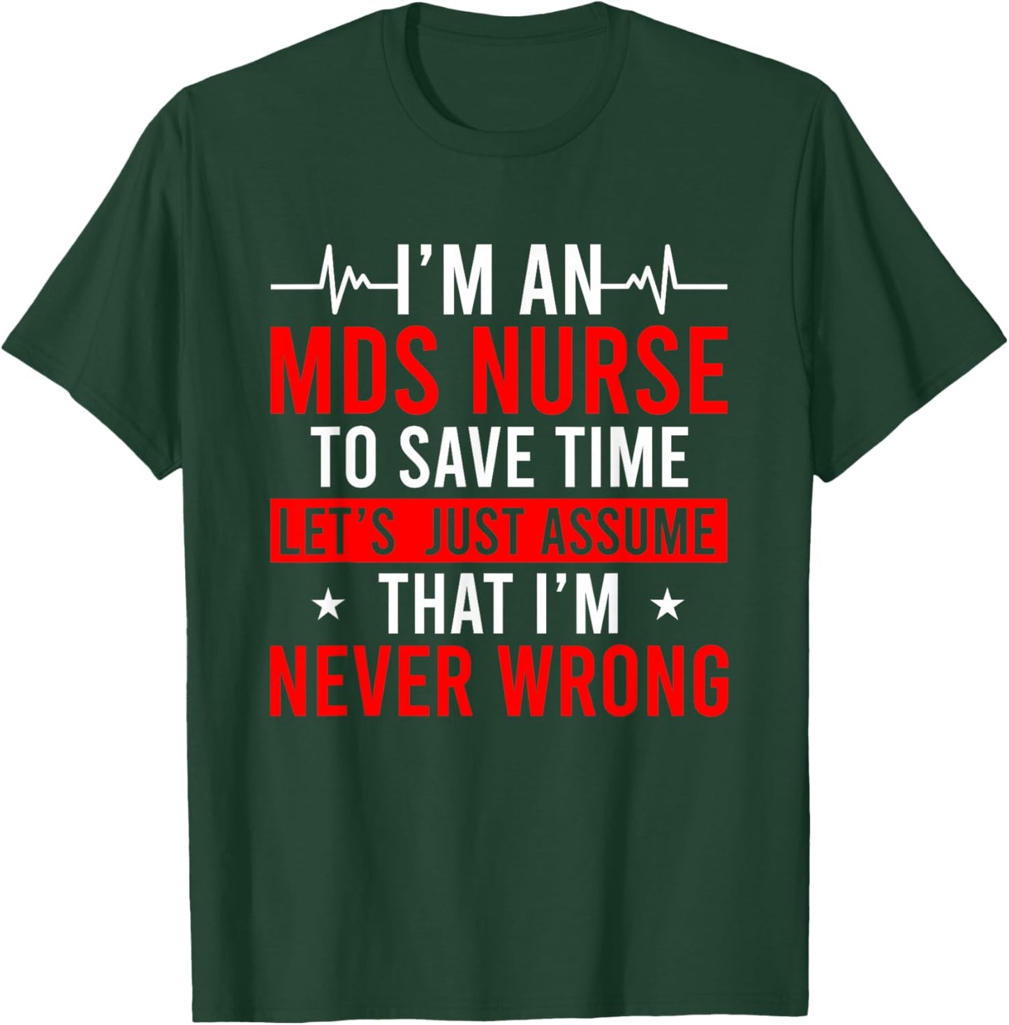 I'm An MDS Nurse MDS Nursing MDS Nurses T-Shirt - T-Shirt | Forest