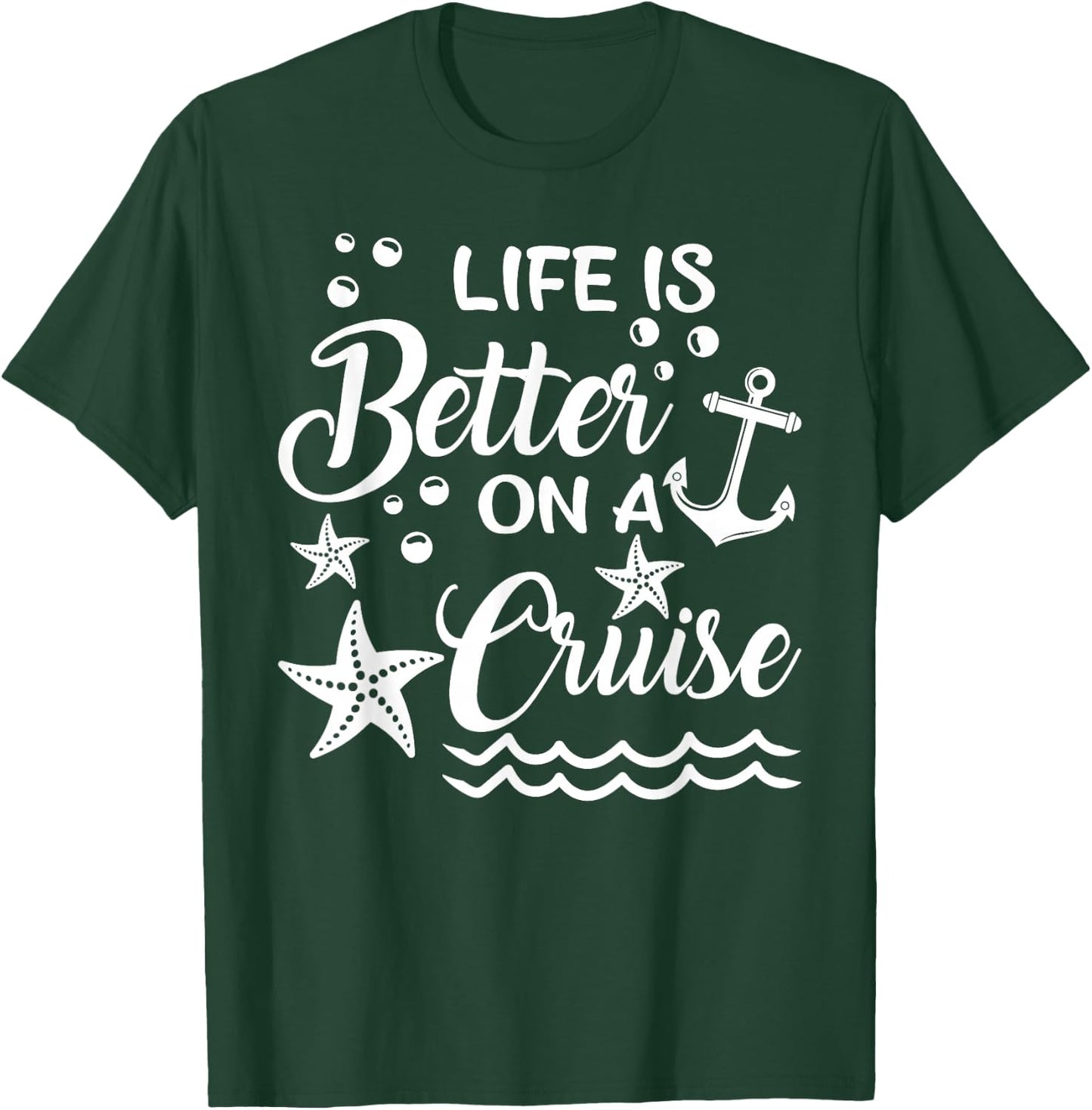 Life is Better On A Cruise Cruising Lover Cruiser T-Shirt - T-Shirt | Forest