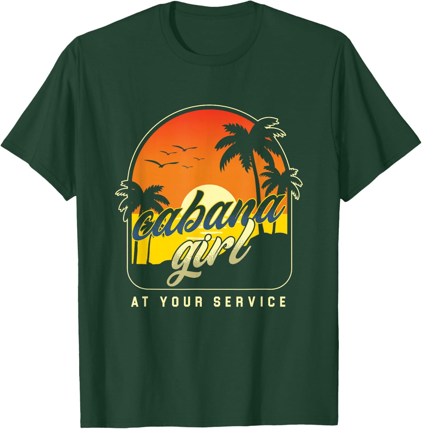 Cabana Girl At Your Service | Swimming Pool Beach | Party T-Shirt - T-Shirt | Forest