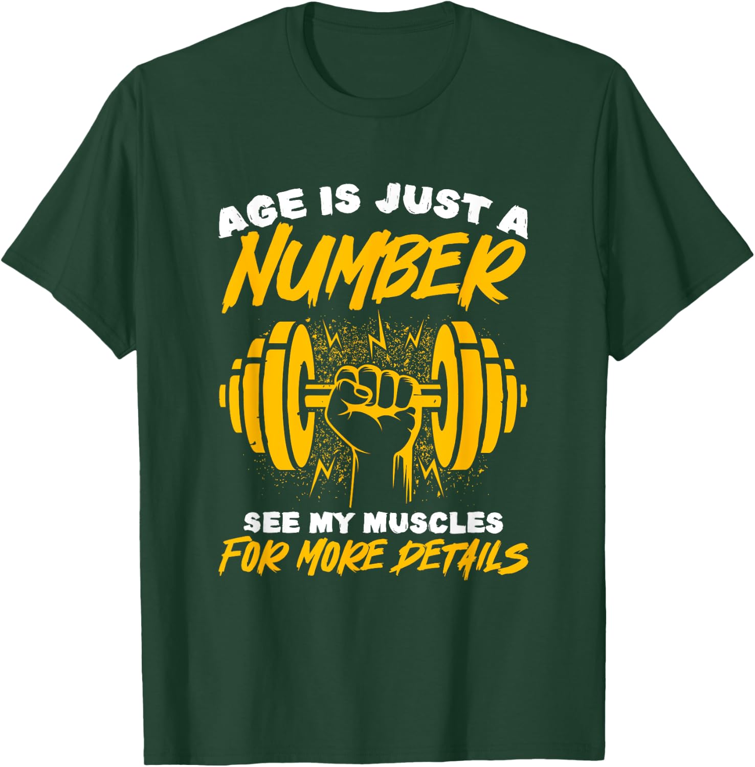 Age Just Number Bodybuilder Gym Weightlifting Weightlifter T-Shirt - T-Shirt | Forest