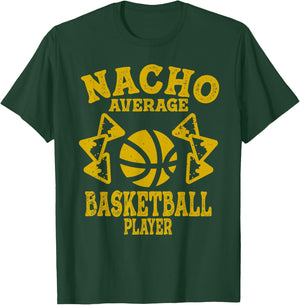basketball Funny nacho average basketball players taco nacho T-Shirt - T-Shirt | Forest