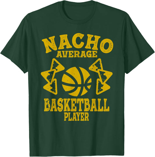 basketball Funny nacho average basketball players taco nacho T-Shirt - T-Shirt | Forest