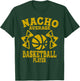 basketball Funny nacho average basketball players taco nacho T-Shirt - T-Shirt | Forest