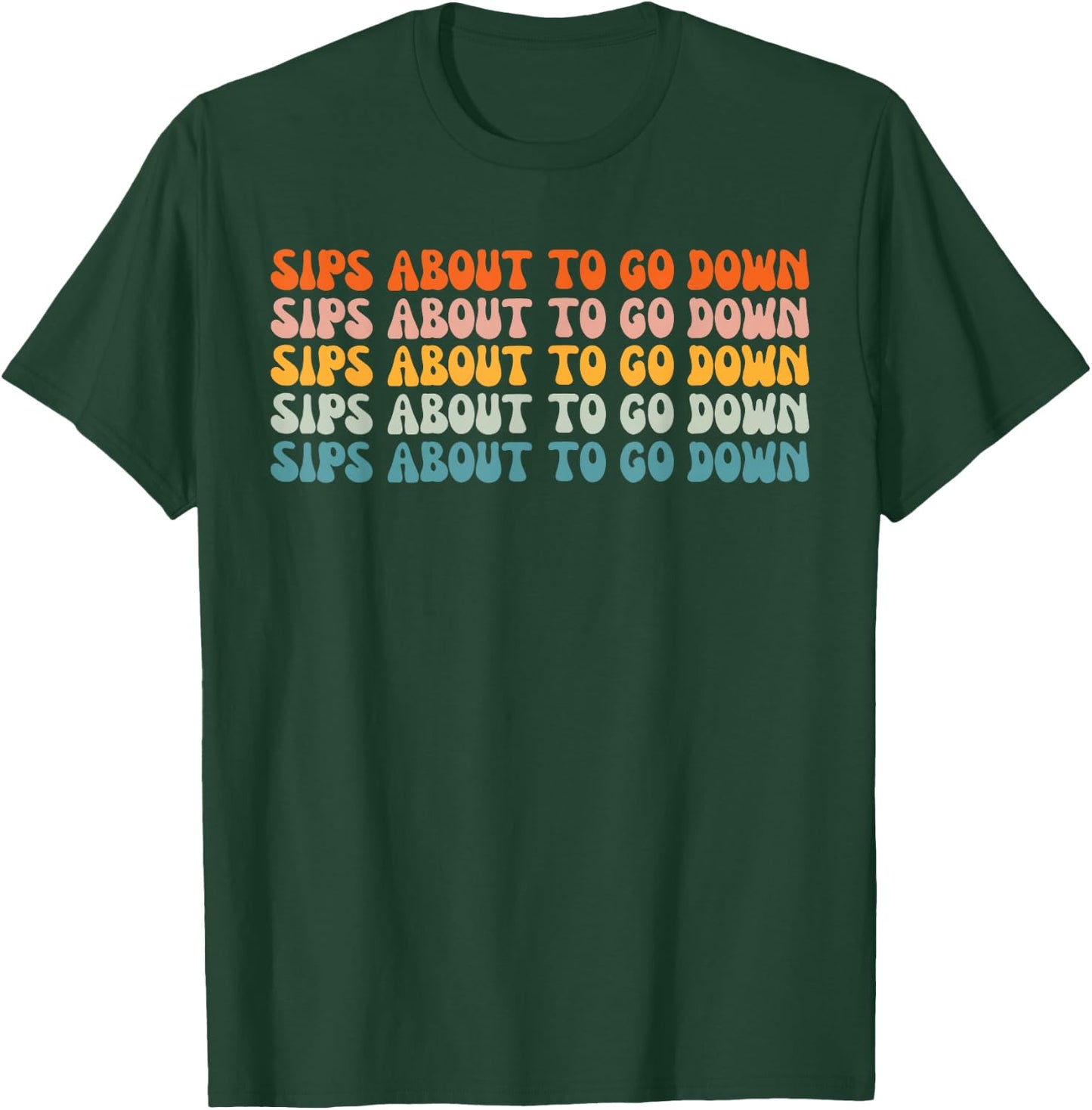 Sips About To Go Down Retro Groovy Wine Drinking Lover T-Shirt - T-Shirt | Forest