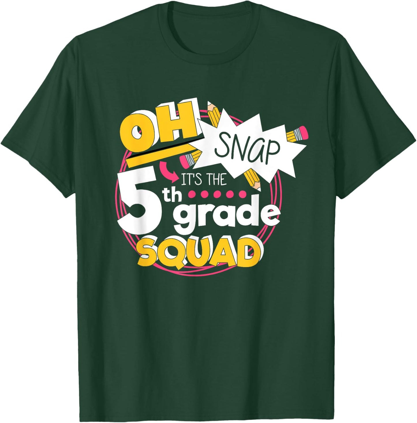 Oh Snap It's The 5th Grade Squad Back To Elementary School T-Shirt - T-Shirt | Forest