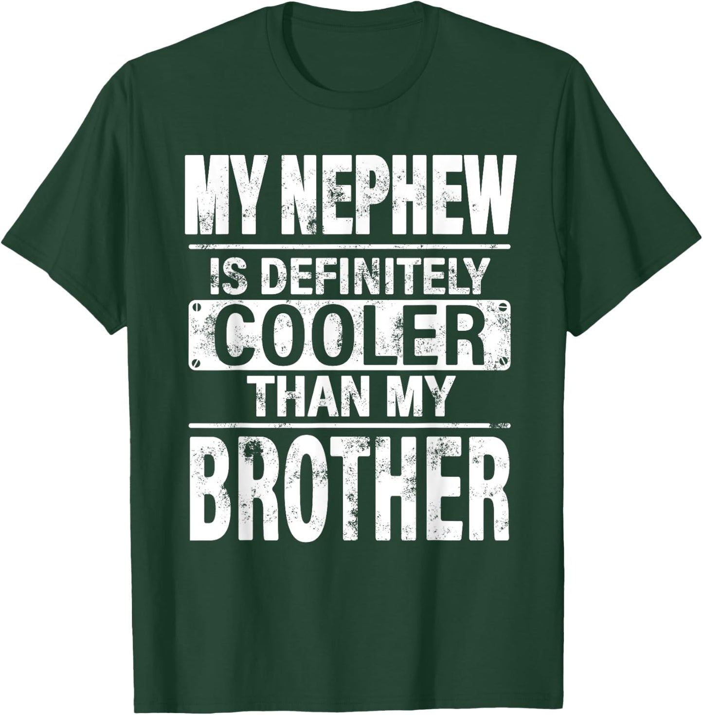My Nephew Is Definitely Cooler Than My Brother Funny Uncle T-Shirt - T-Shirt | Forest