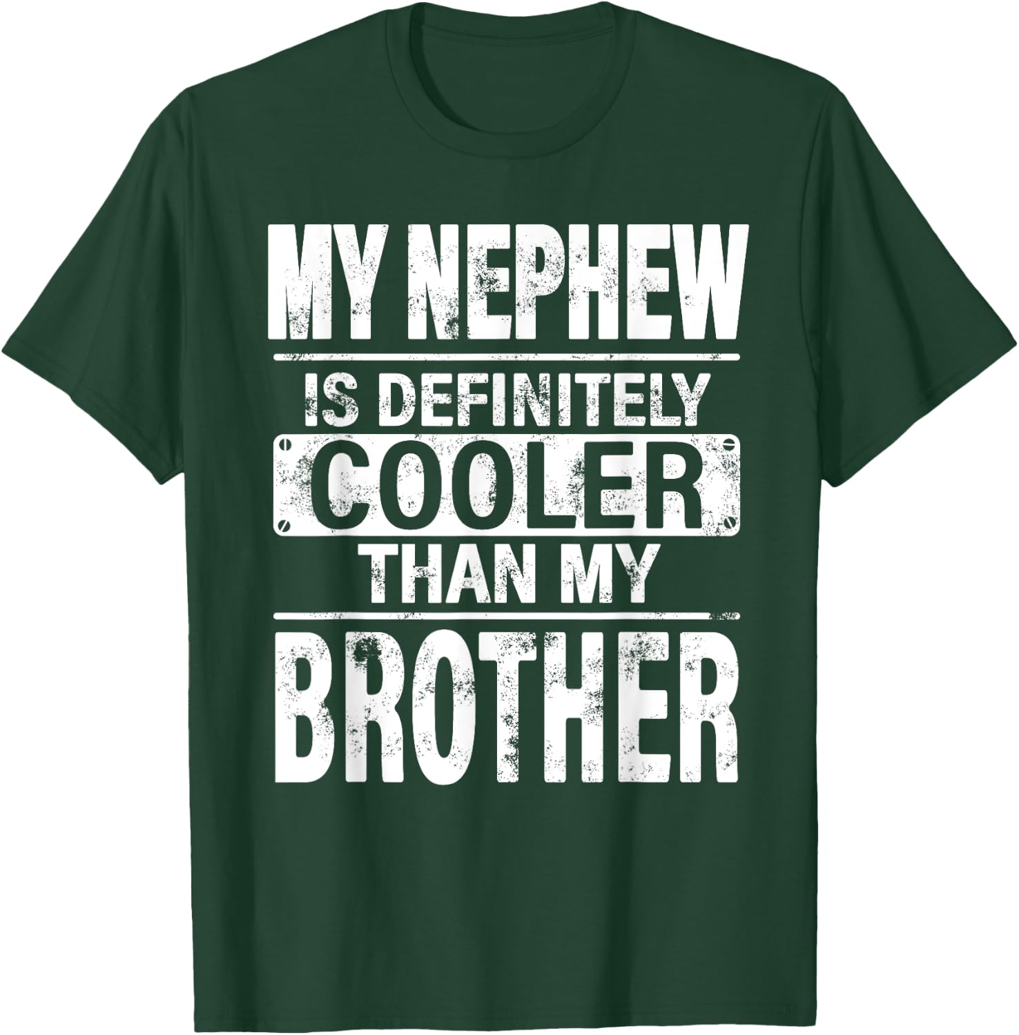 My Nephew Is Definitely Cooler Than My Brother Funny Uncle T-Shirt - T-Shirt | Forest