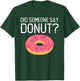 Did someone say Donut? Snack Donut T-Shirt - T-Shirt | Forest