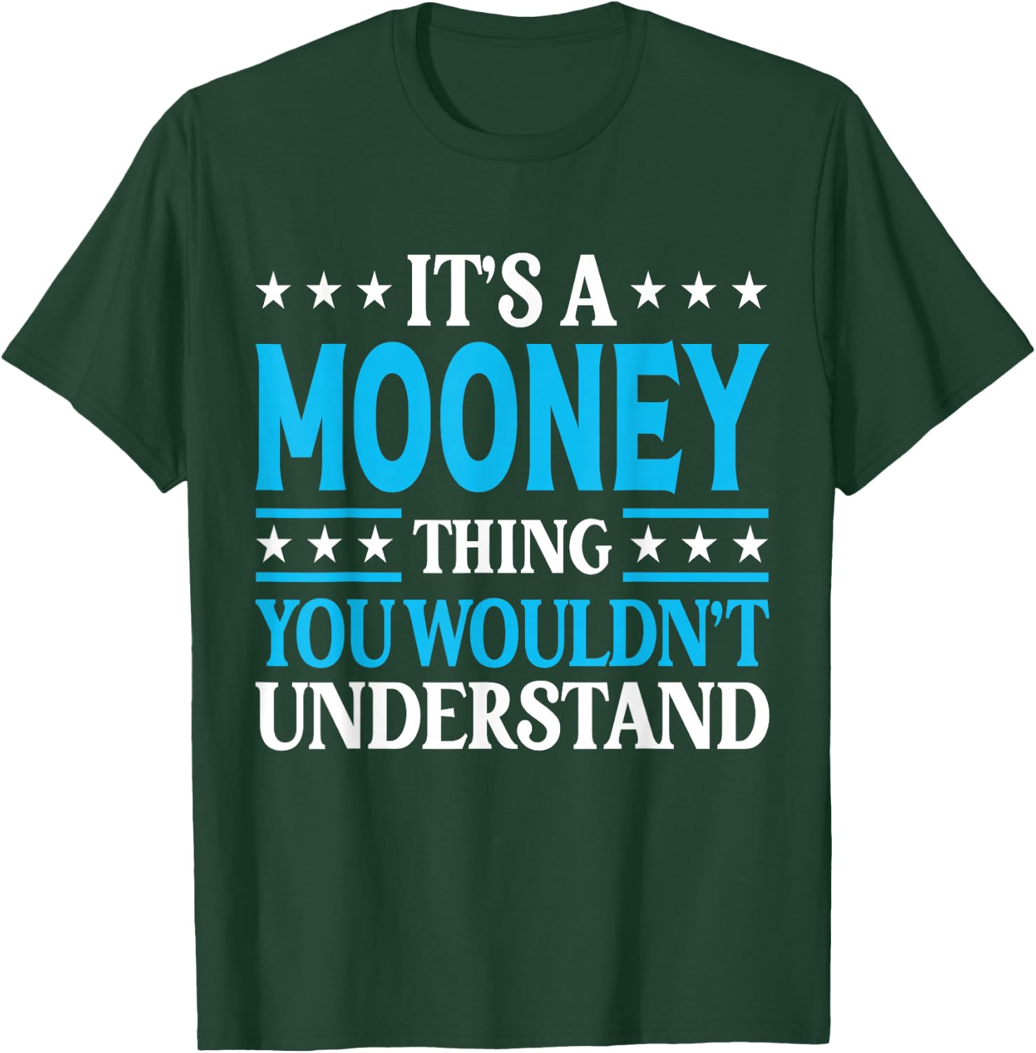 It's A Mooney Thing Surname Funny Family Last Name Mooney T-Shirt - T-Shirt | Forest