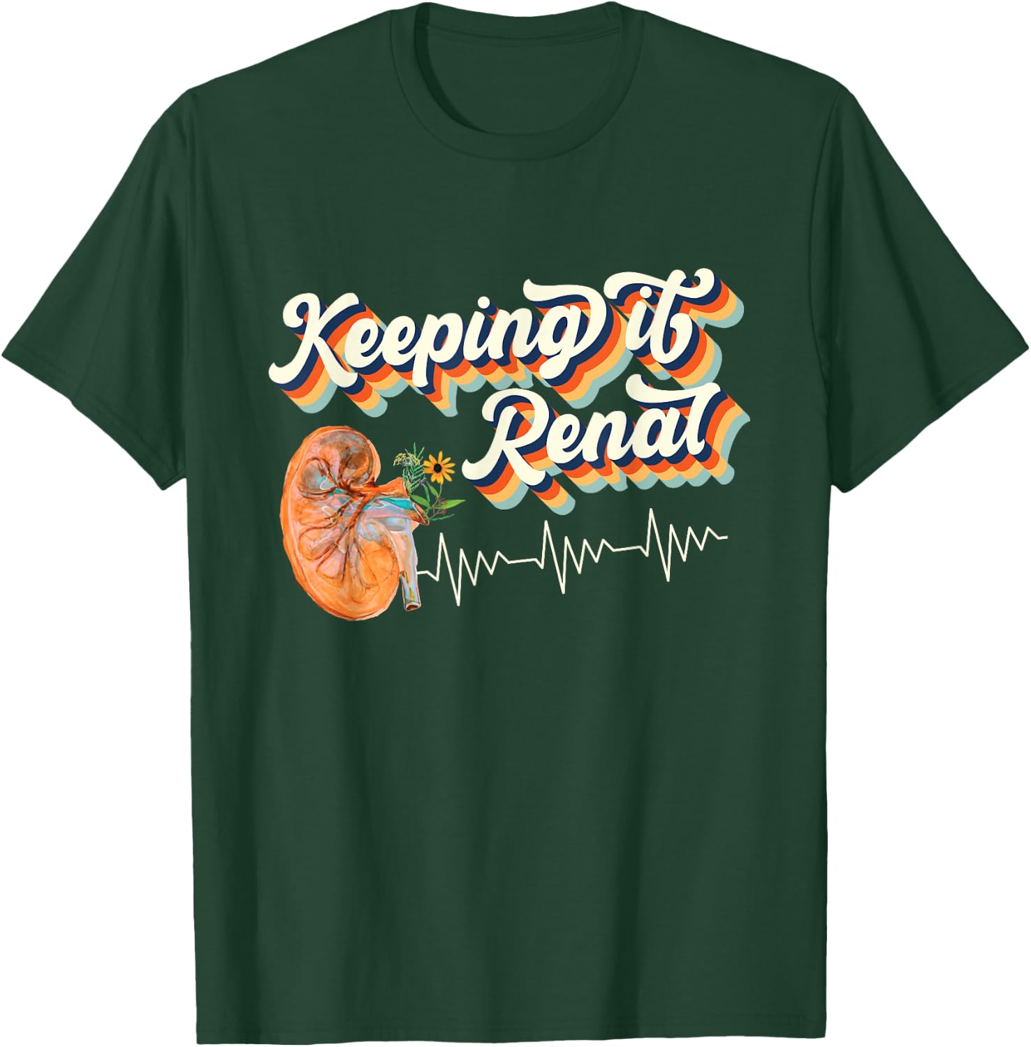 Dialysis Technician Kidney Keeping It Renal Nephrology Nurse T-Shirt - T-Shirt | Forest