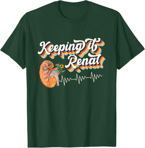 Dialysis Technician Kidney Keeping It Renal Nephrology Nurse T-Shirt - T-Shirt | Forest