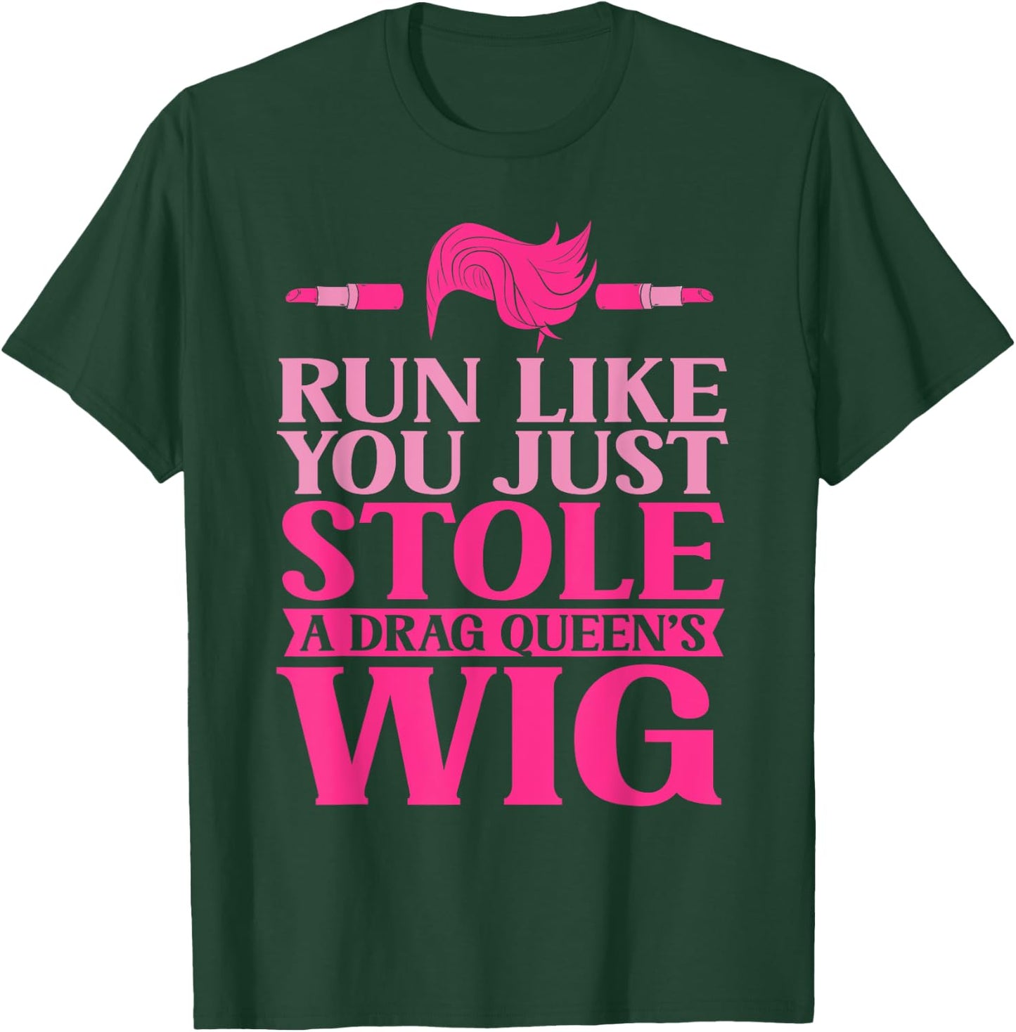 Drag Queen - Drag Queens T-Shirt - T-Shirt | Forest