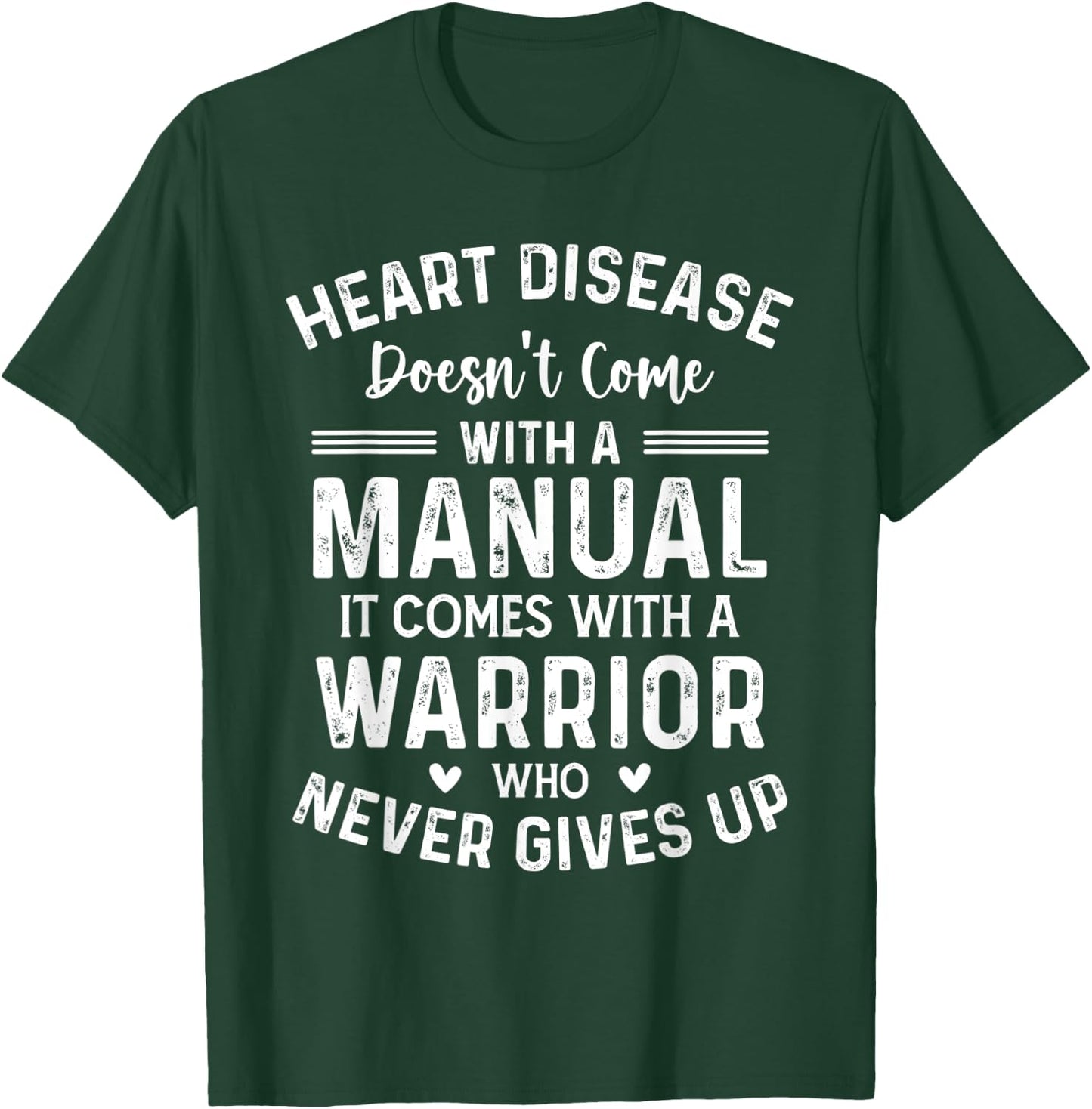 Heart Disease Doesn't Come - Heart Disease Month Awareness T-Shirt - T-Shirt | Forest