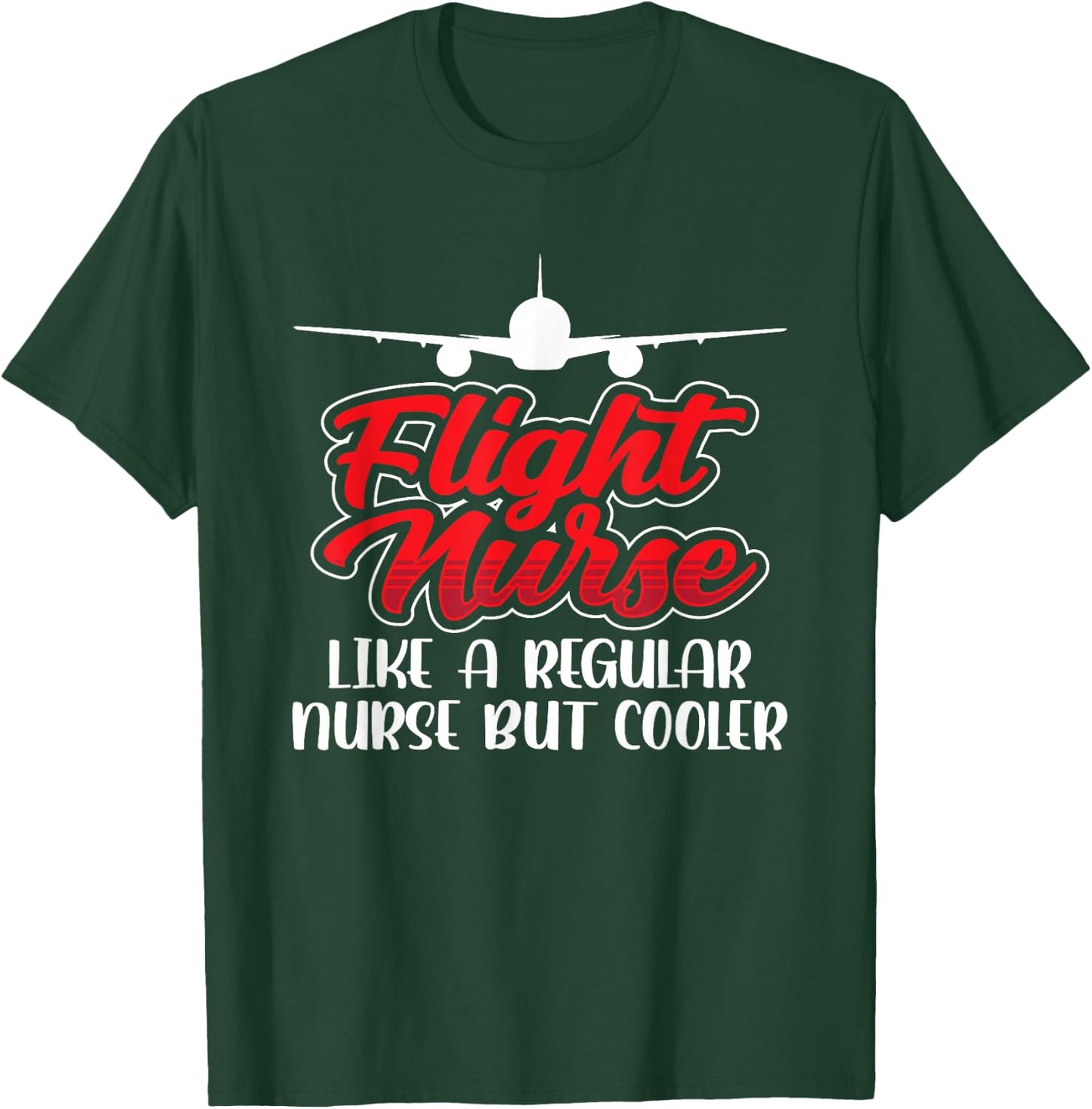 Flight Nurse Flight Nurse Flight Medical Doctor T-Shirt - T-Shirt | Forest