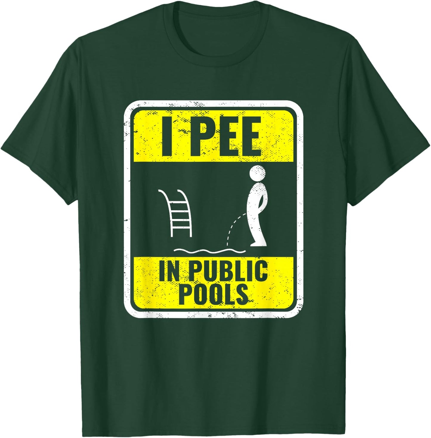 I Pee In Public Pools Funny Peeing In Pools Swiming Party T-Shirt - T-Shirt | Forest
