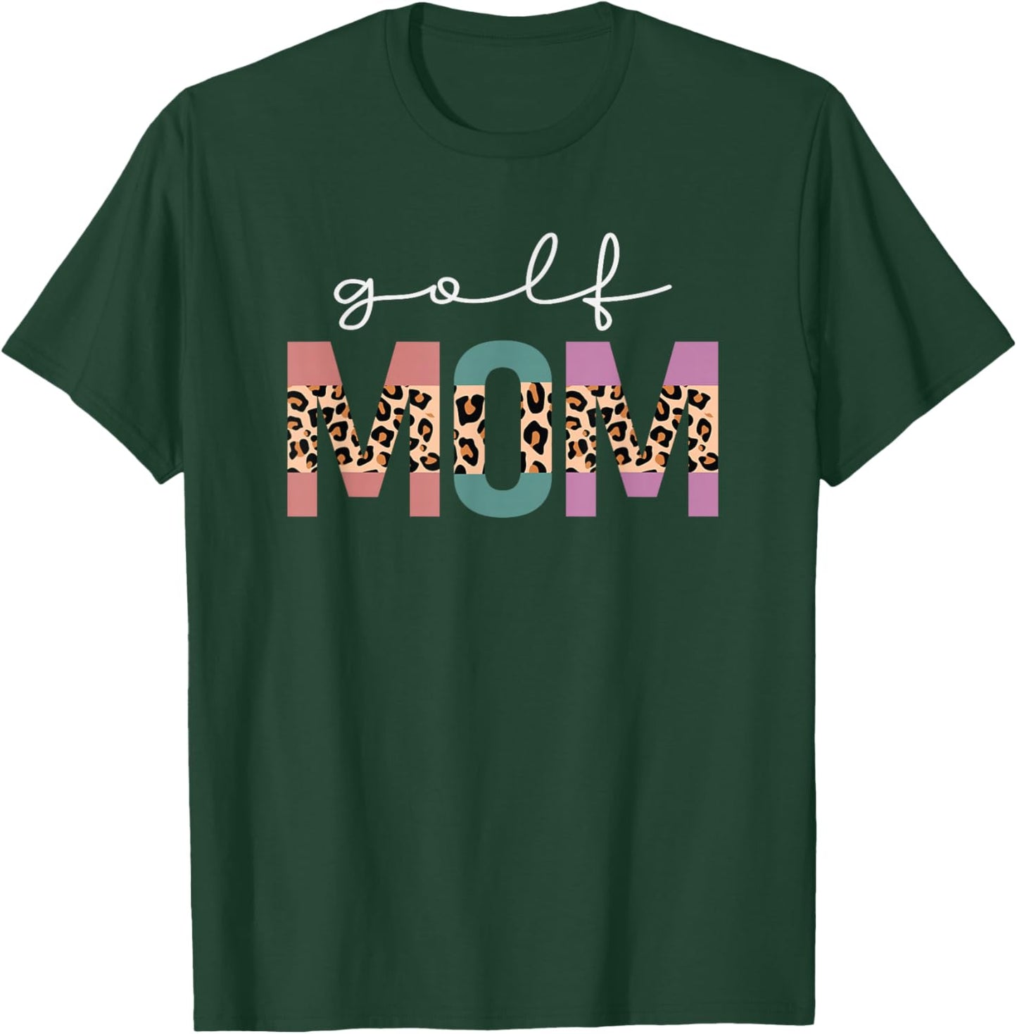 Golf Mom Golfer Golf Lovers Gift Golf Player Mom Leopard T-Shirt - T-Shirt | Forest