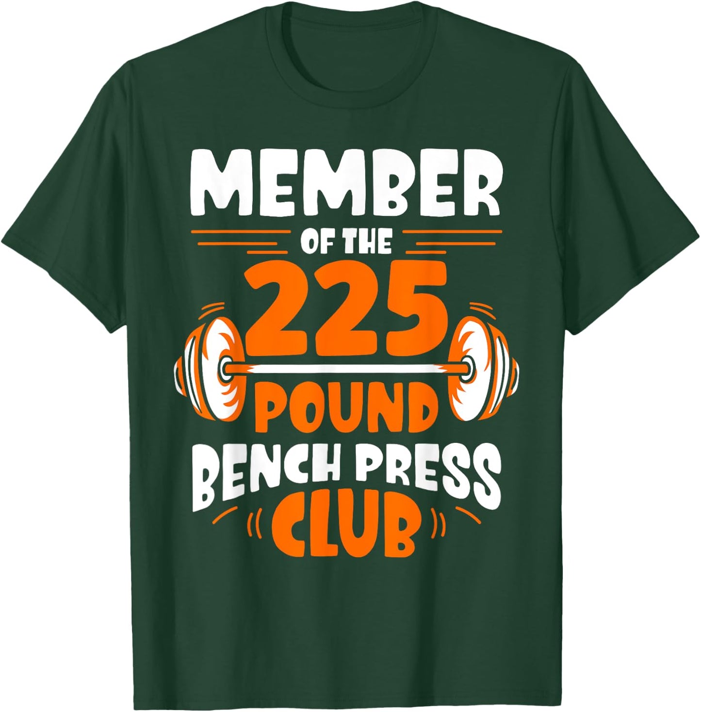 Member Of The 225 Pound Bench Press Club Gym Strength T-Shirt - T-Shirt | Forest