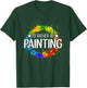 Art Paint Palette Brush Composition Abstract I'd Rather be Painting - Painting Drawing Painter Color T-Shirt - T-Shirt | Forest