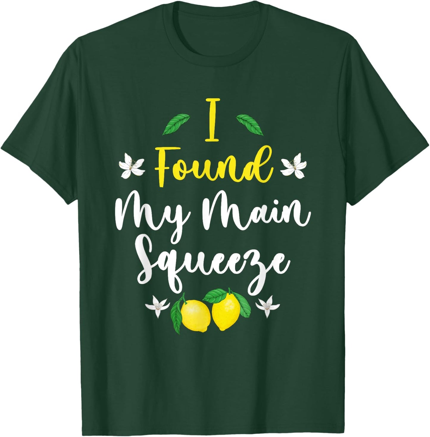 I found My main squeeze T-Shirt - T-Shirt | Forest